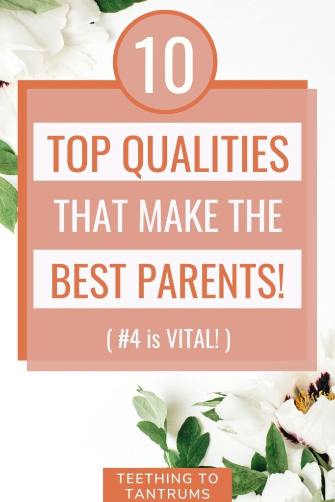 Discover The Top 10 Most Important Qualities Of A Good Parent