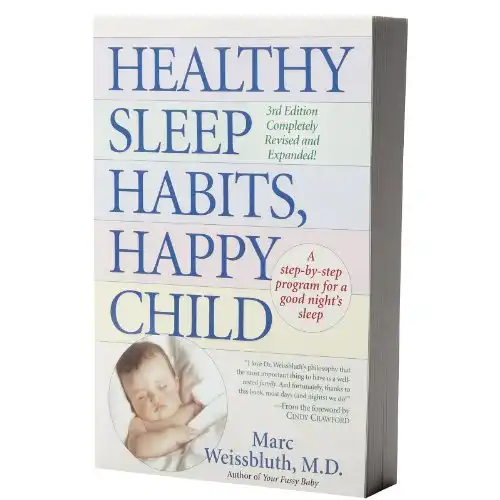 Healthy Sleep Habits, Happy Child by Mark Weissbluth, M.D